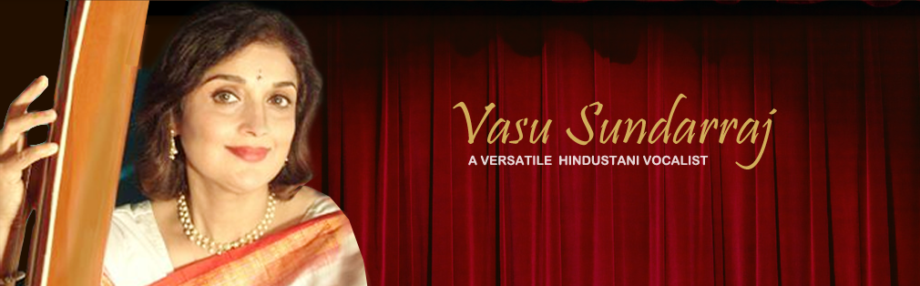 Vasu Sundarraj - a versatile hindustani vocalist